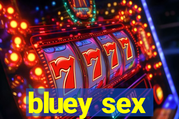 bluey sex